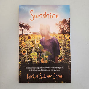 Sunshine (from navigating the whirlwind seasons of grief, to finding sunshine among the clouds)