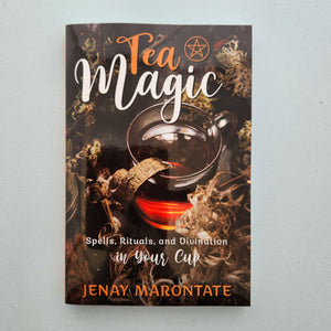 Tea Magic (spells, rituals, and divination in your cup)