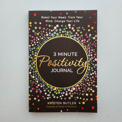 3 Minute Positivity Journal (boost your mood, train your mind, change your life)