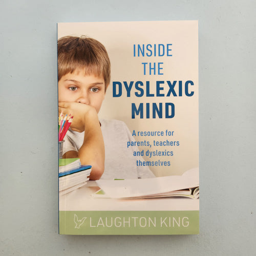 Inside the Dyslexic Mind (a resource for parents, teachers and dyslexics themselves)