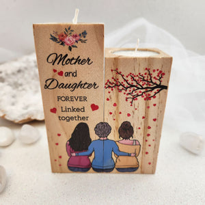 Mother and Daughter Forever Linked  Wooden Candle Holder