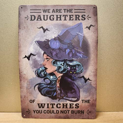 We are the Daughters of the Witches You Could Not Burn Metal Wall Art (approx. 30x20cm)