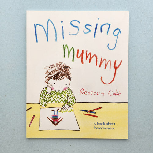 Missing Mummy (a book about bereavement)