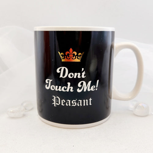 Don’t Touch Me Peasant - Giant Coffee Mug (approx. 11 x 12.5cm)