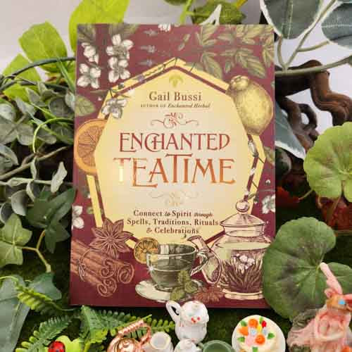 Enchanted Tea Time (connect to spirit through spells, traditions, rituals & celebrations)