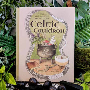 Celtic Cauldron - Rituals for Self-Care & Manifestation
