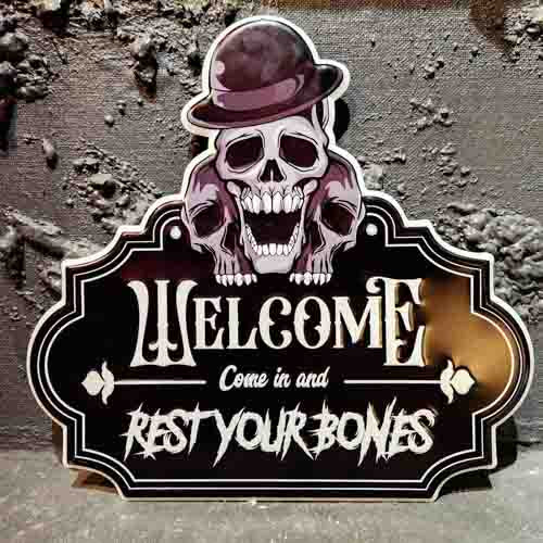 Welcome - Come in & Rest Your Bones Sign