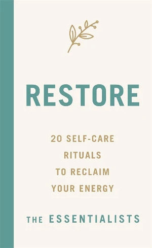 RESTORE (20 self-care rituals to reclaim your energy)