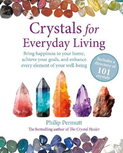 Crystals For Everyday Living (bring happiness to your home...)
