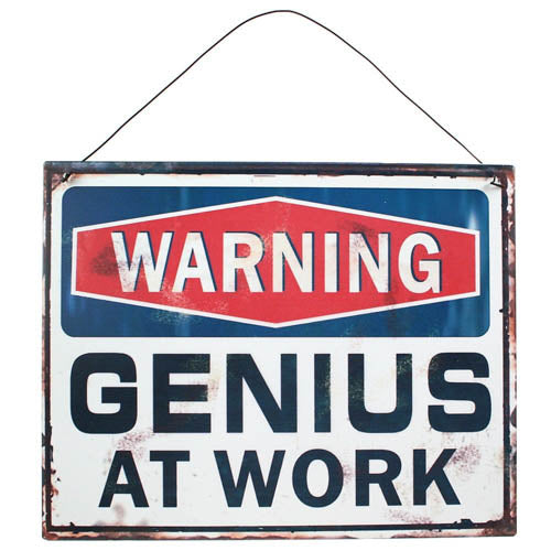 Genius at Work Metal Sign