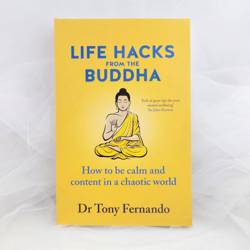 Life Hacks from the Buddha (how to be calm and content in a chaotic world)