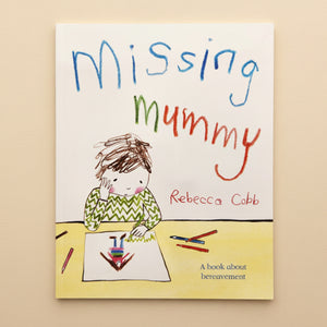 Missing Mummy | A Book About Bereavement | Rebecca Cobb Cover