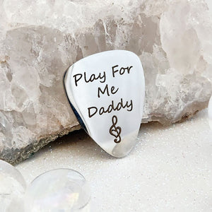 Play For Me Daddy Guitar Pick