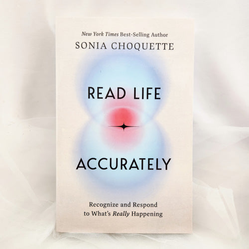 Read Life Accurately (recognise and respond to what's really happening)