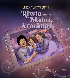 Riwia me te Matai Arorangi | Te Reo Māori Edition | Linda Tuhiwai Smith