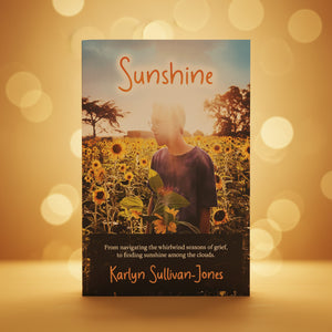 Sunshine | Finding Love & Acceptance | Karlyn Sullivan-Jones