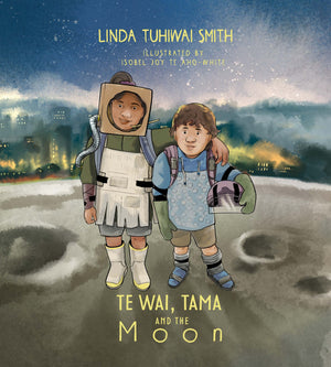 Te Wai, Tama and the Moon | Friendship, Imagination and Whanau | Linda Tuhiwai Smith
