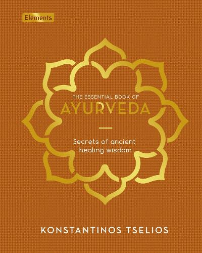 The Essential Book of Ayurveda (secrets of ancient healing wisdom)