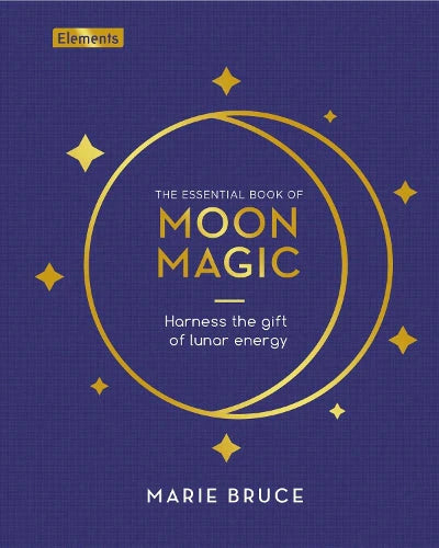 The Essential Book of Moon Magic (harness the gift of lunar energy)