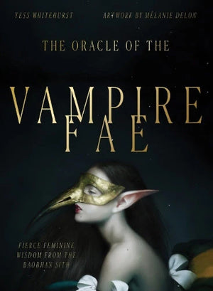The Oracle of the Vampire Fae | Oracle Cards | Tess Whitehurst