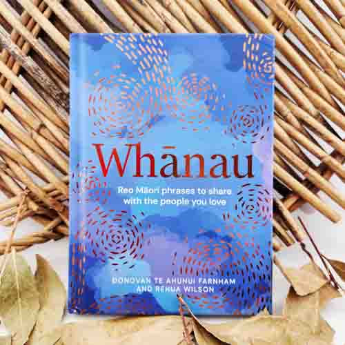 Whanau (Reo Maori phrases to share with the people you love)