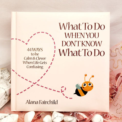 What To Do When You Don't Know What To Do