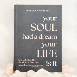 Your Soul Had a Dream Your Life is It