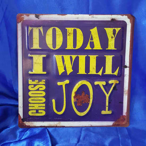 Today I Will Choose Joy Tin Sign (approx. 30x30cm)