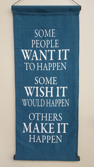 Teal Some People Want It To Happen Banner. (assorted. approx. 34x50cm)