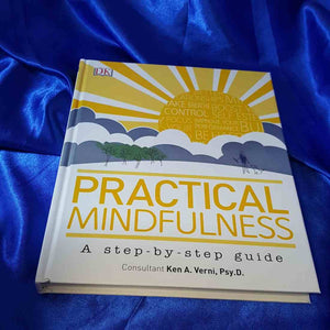 Practical Mindfulness A Step by Step Guide