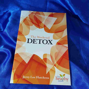 The Weekend Detox by Jerry Lee Hutchens