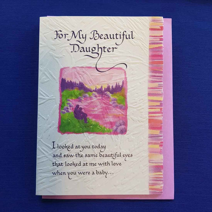 For My Beautiful Daughter Greeting Card