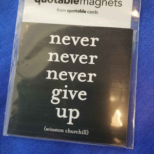 Never Never Never Give Up Magnet