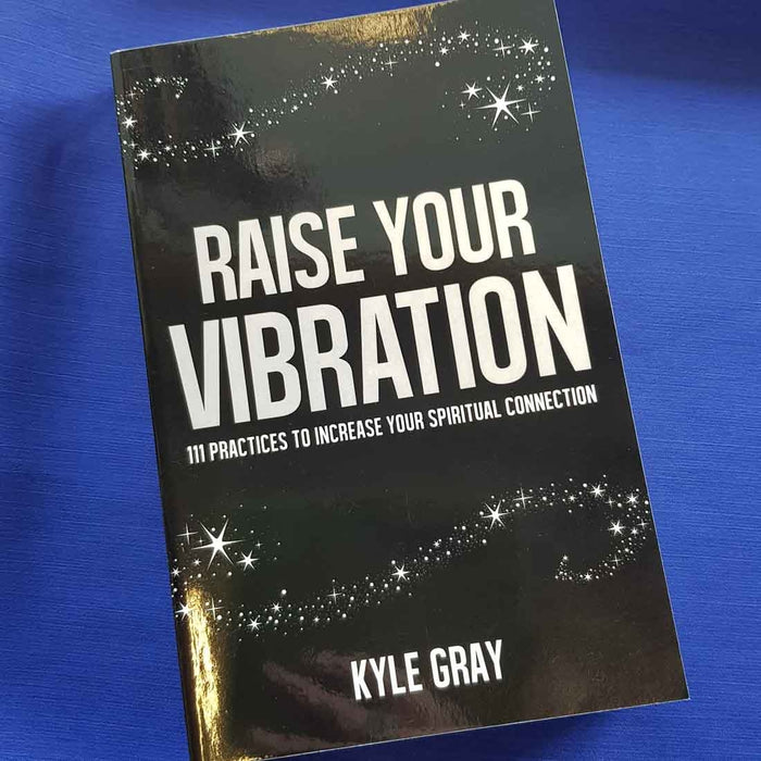Raise Your Vibration. (111 practices to increase your spiritual connection)