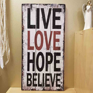 Live Love Hope Believe (60x30cm)