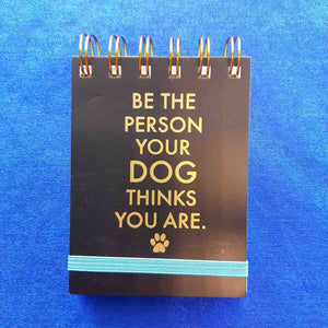 Be The Person Your Dog Thinks You Are Spiral Bound Notepad (approx 7.5x11cm 75 lined sheets)