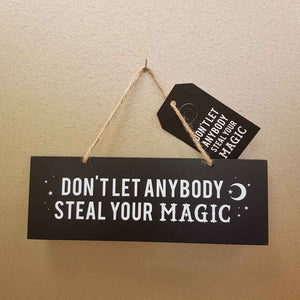 Don't Let Anybody Steal Your Magic Hanging Plaque