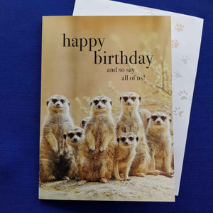 Happy Birthday and So Say All of Us Greeting Card