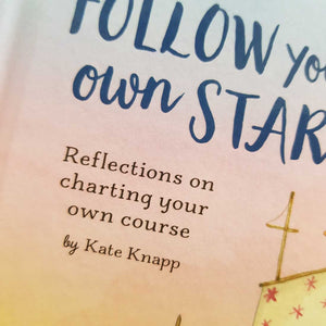 Follow Your Own Star Gift Book (reflections on charting your own course)