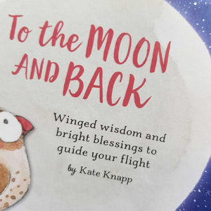 To The Moon and Back Gift Book (winged wisdom and bright blessings to guide your flight)