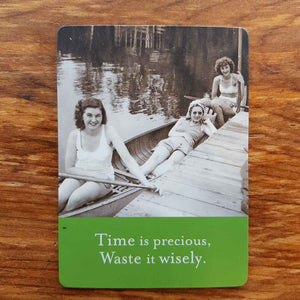 Time Is Precious Waste It Wisely Magnet (approx 9x6.5cm)