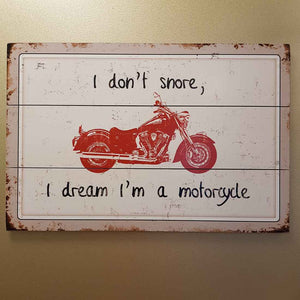 I Dont Snore I Dream Im a Motorcycle (approx. 40x60cm).