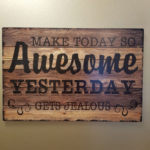 Make Today So Awesome... (approx. 40x60cm).