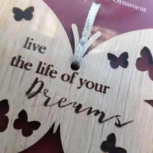 Live the Life of Your Dreams Hanging Butterfly. (approx. 8x10cm)