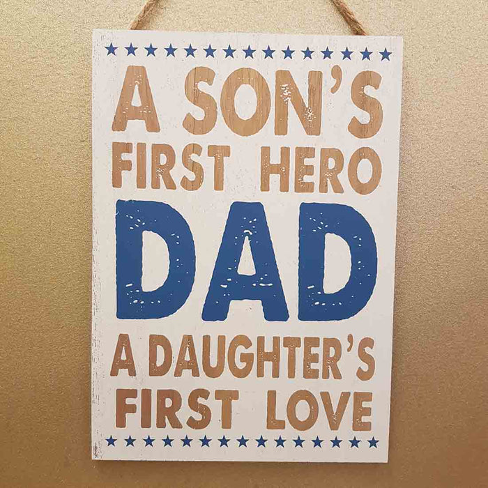 Dad a Son's First Hero a Daughter's First Love (24x17cm)