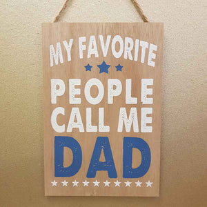 My Favourite People Call Me Dad Plaque (24x17cm)