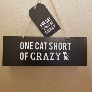 One Cat Short of Crazy Sign (Spirit of Equinox approx. 7x20cm)