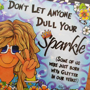 Dont Let Anyone Dull Your Sparkle Magnet (approx. 9x9cm)