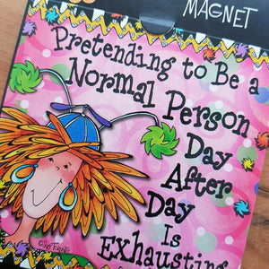 Pretending To Be a Normal Person Magnet (approx. 9x9cm)