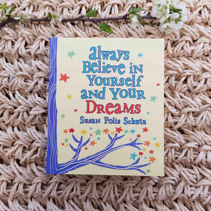 Always Believe in Yourself and Your Dreams (approx. 8.5x7.5cm)